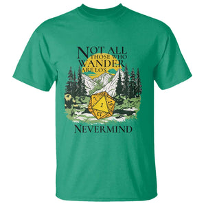 Not All Those Who Wander Are Lost RPG Gamers T Shirt Funny Dice Nevermind Adventurers TS02 Irish Green Print Your Wear