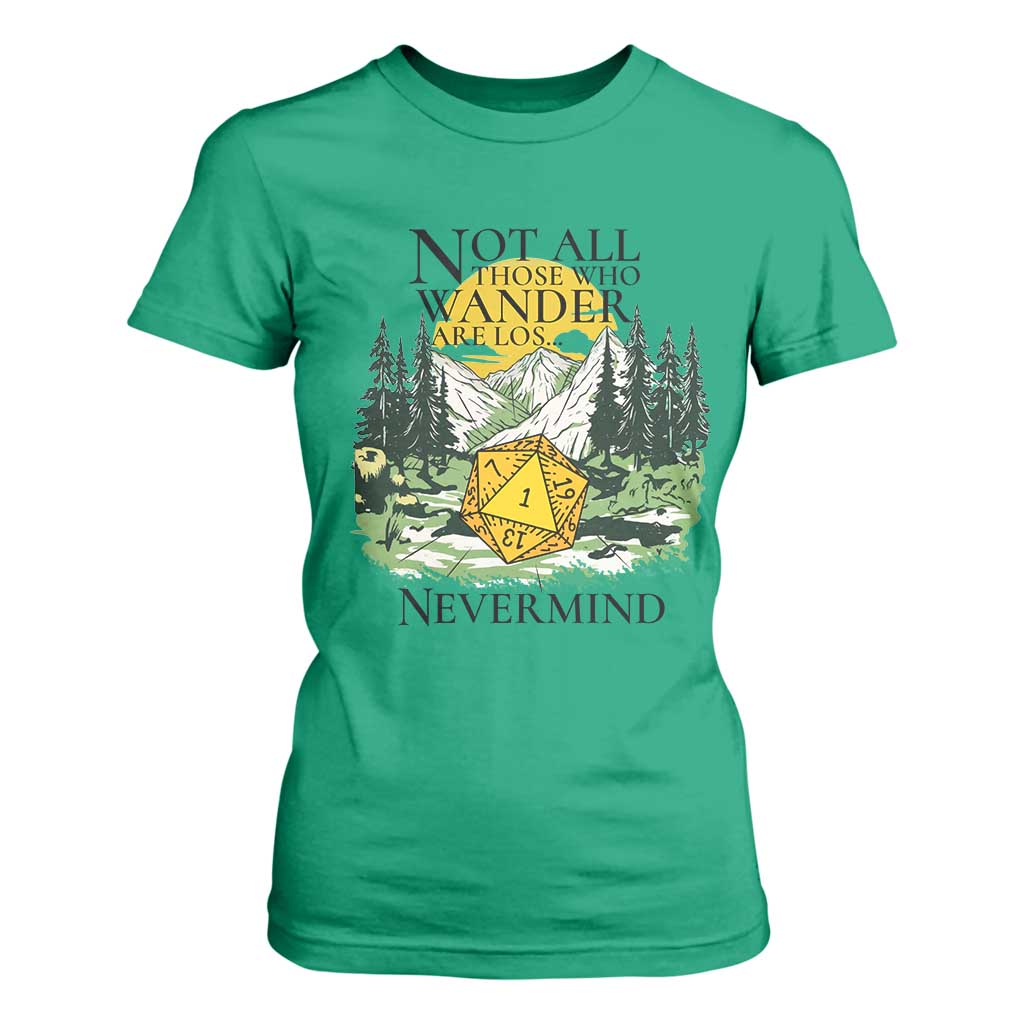 Not All Those Who Wander Are Lost RPG Gamers T Shirt For Women Funny Dice Nevermind Adventurers TS02 Irish Green Print Your Wear