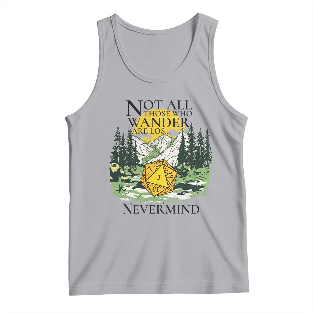 Not All Those Who Wander Are Lost RPG Gamers Tank Top Funny Dice Nevermind Adventurers TS02 Athletic Heather Print Your Wear