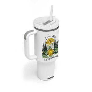 Not All Those Who Wander Are Lost RPG Gamers Tumbler With Handle Funny Dice Nevermind Adventurers TS02 Print Your Wear