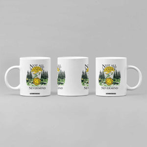 Not All Those Who Wander Are Lost RPG Gamers Coffee Mug Funny Dice Nevermind Adventurers TS02 Print Your Wear