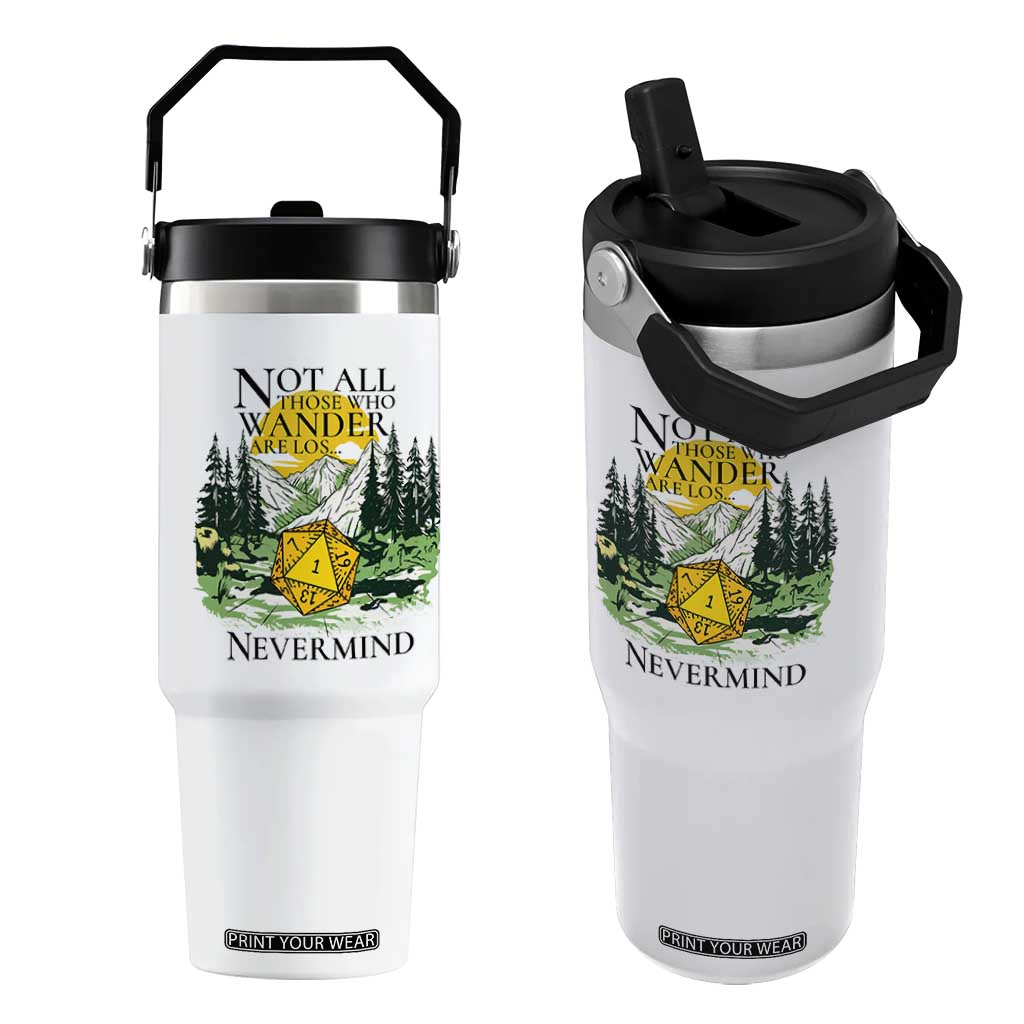 Not All Those Who Wander Are Lost RPG Gamers Flip Straw Tumbler Funny Dice Nevermind Adventurers TS02 One Size: 30 oz White Print Your Wear