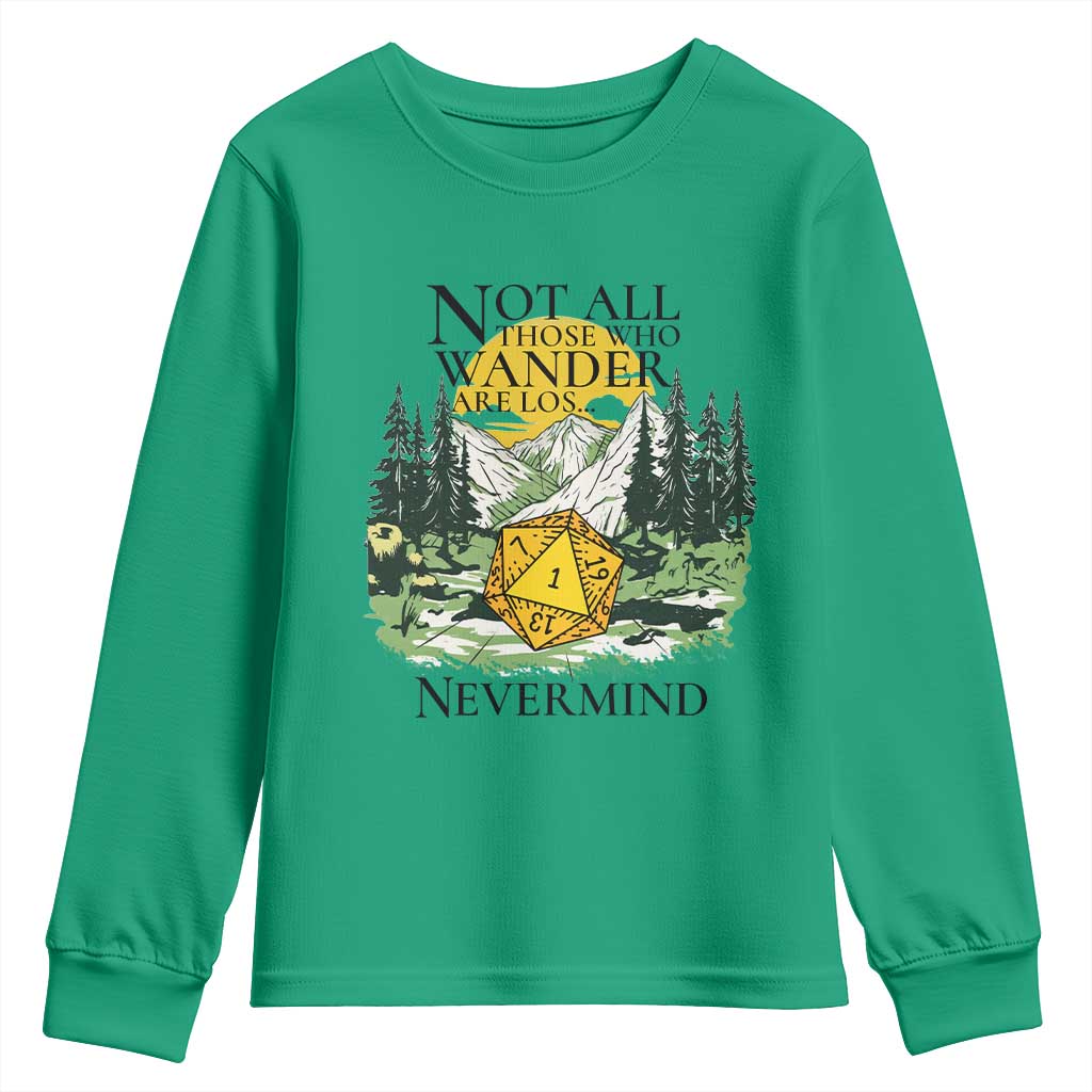 Not All Those Who Wander Are Lost RPG Gamers Youth Sweatshirt Funny Dice Nevermind Adventurers TS02 Irish Green Print Your Wear