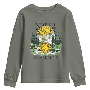 Not All Those Who Wander Are Lost RPG Gamers Youth Sweatshirt Funny Dice Nevermind Adventurers TS02 Military Green Print Your Wear