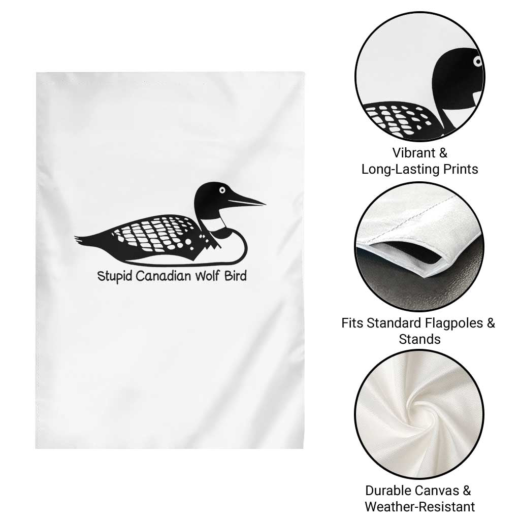 Stupid Canadian Wolf Bird Garden Flag Funny Common Loon Meme Dry Humor TS02 Print Your Wear