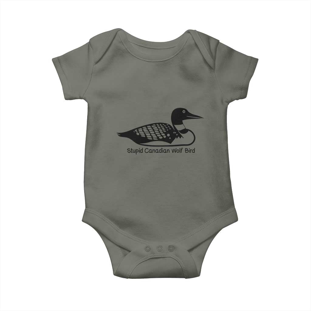 Stupid Canadian Wolf Bird Baby Onesie Funny Common Loon Meme Dry Humor TS02 Military Green Print Your Wear