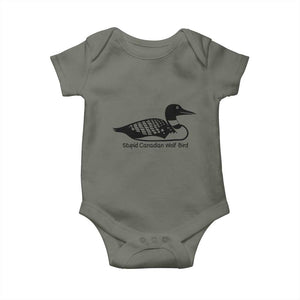 Stupid Canadian Wolf Bird Baby Onesie Funny Common Loon Meme Dry Humor TS02 Military Green Print Your Wear