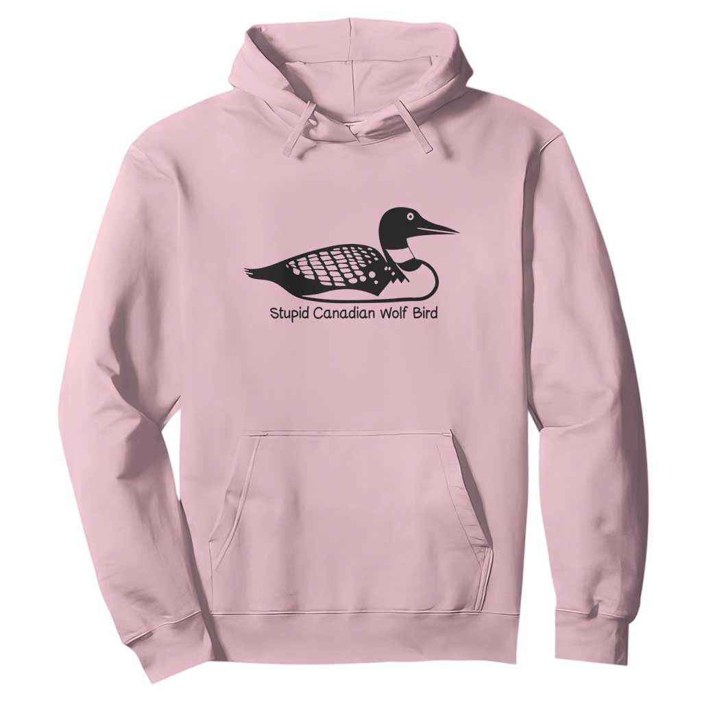 Stupid Canadian Wolf Bird Hoodie Funny Common Loon Meme Dry Humor TS02 Light Pink Print Your Wear