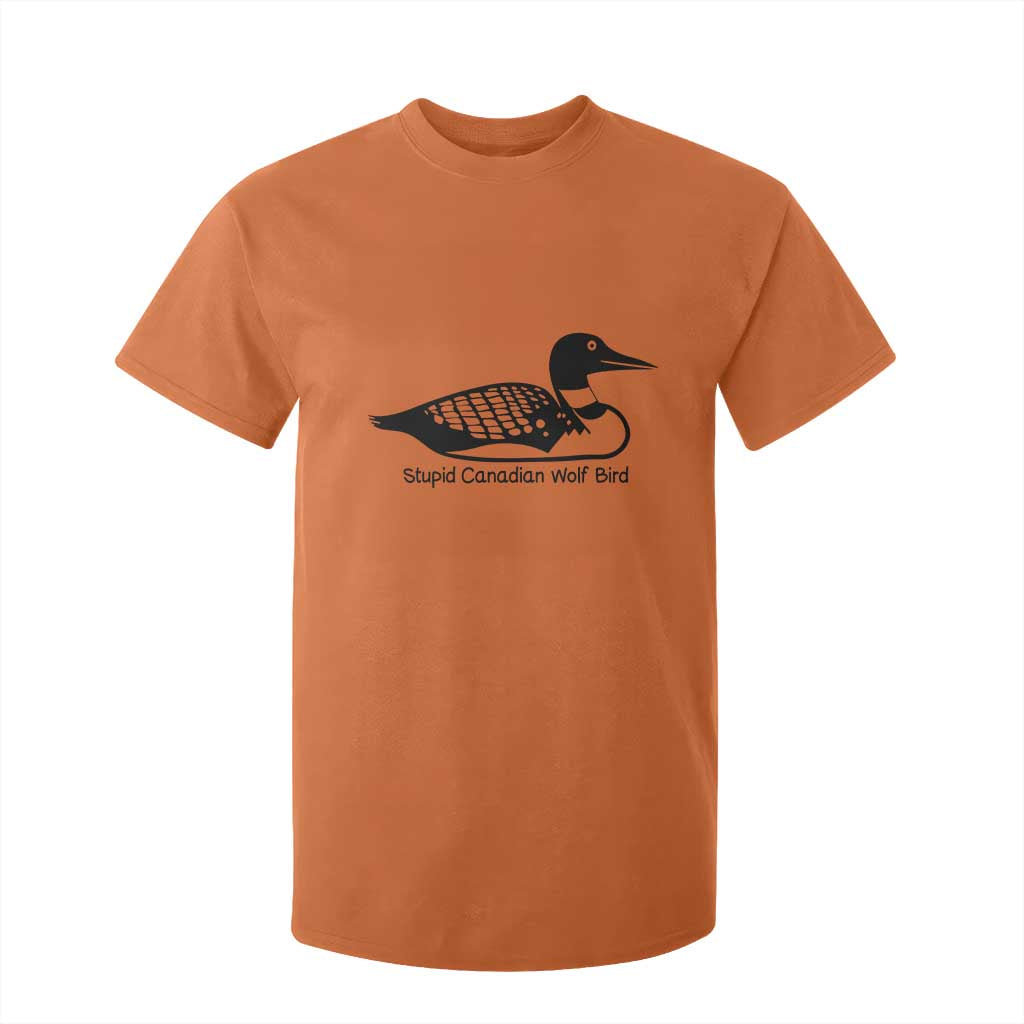 Stupid Canadian Wolf Bird T Shirt For Kid Funny Common Loon Meme Dry Humor TS02 Orange Print Your Wear