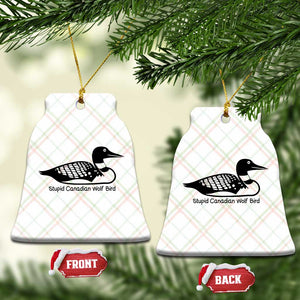 Stupid Canadian Wolf Bird Ceramic Ornament Funny Common Loon Meme Dry Humor TS02 Print Your Wear