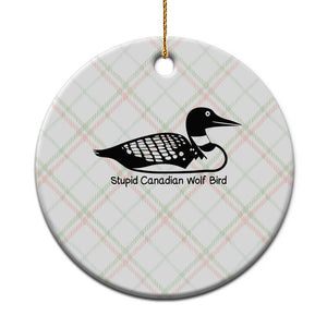 Stupid Canadian Wolf Bird Ceramic Ornament Funny Common Loon Meme Dry Humor TS02 1pc Christmas Plaid Print Your Wear