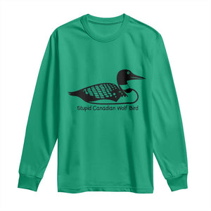 Stupid Canadian Wolf Bird Long Sleeve Shirt Funny Common Loon Meme Dry Humor TS02 Irish Green Print Your Wear