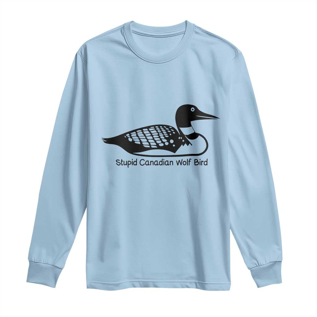 Stupid Canadian Wolf Bird Long Sleeve Shirt Funny Common Loon Meme Dry Humor TS02 Light Blue Print Your Wear