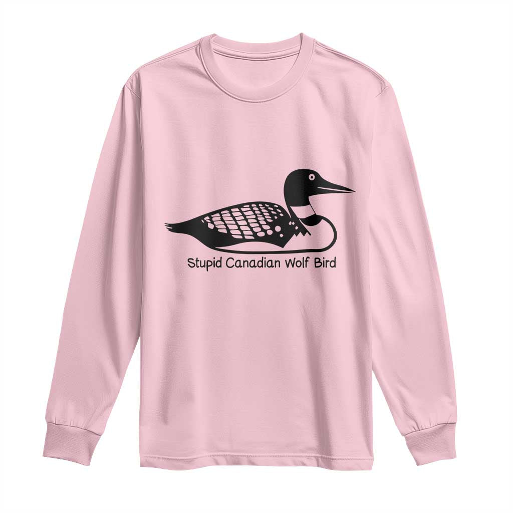 Stupid Canadian Wolf Bird Long Sleeve Shirt Funny Common Loon Meme Dry Humor TS02 Light Pink Print Your Wear