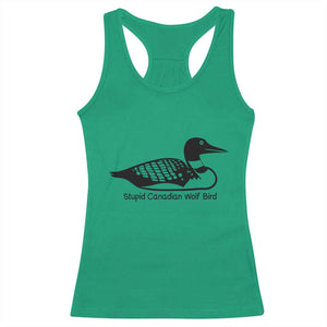 Stupid Canadian Wolf Bird Racerback Tank Top Funny Common Loon Meme Dry Humor TS02 Irish Green Print Your Wear