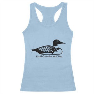 Stupid Canadian Wolf Bird Racerback Tank Top Funny Common Loon Meme Dry Humor TS02 Light Blue Print Your Wear
