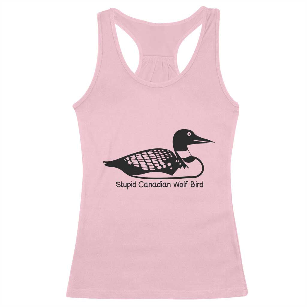 Stupid Canadian Wolf Bird Racerback Tank Top Funny Common Loon Meme Dry Humor TS02 Light Pink Print Your Wear