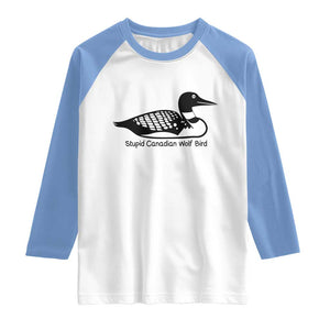 Stupid Canadian Wolf Bird Raglan Shirt Funny Common Loon Meme Dry Humor TS02 White Carolina Blue Print Your Wear