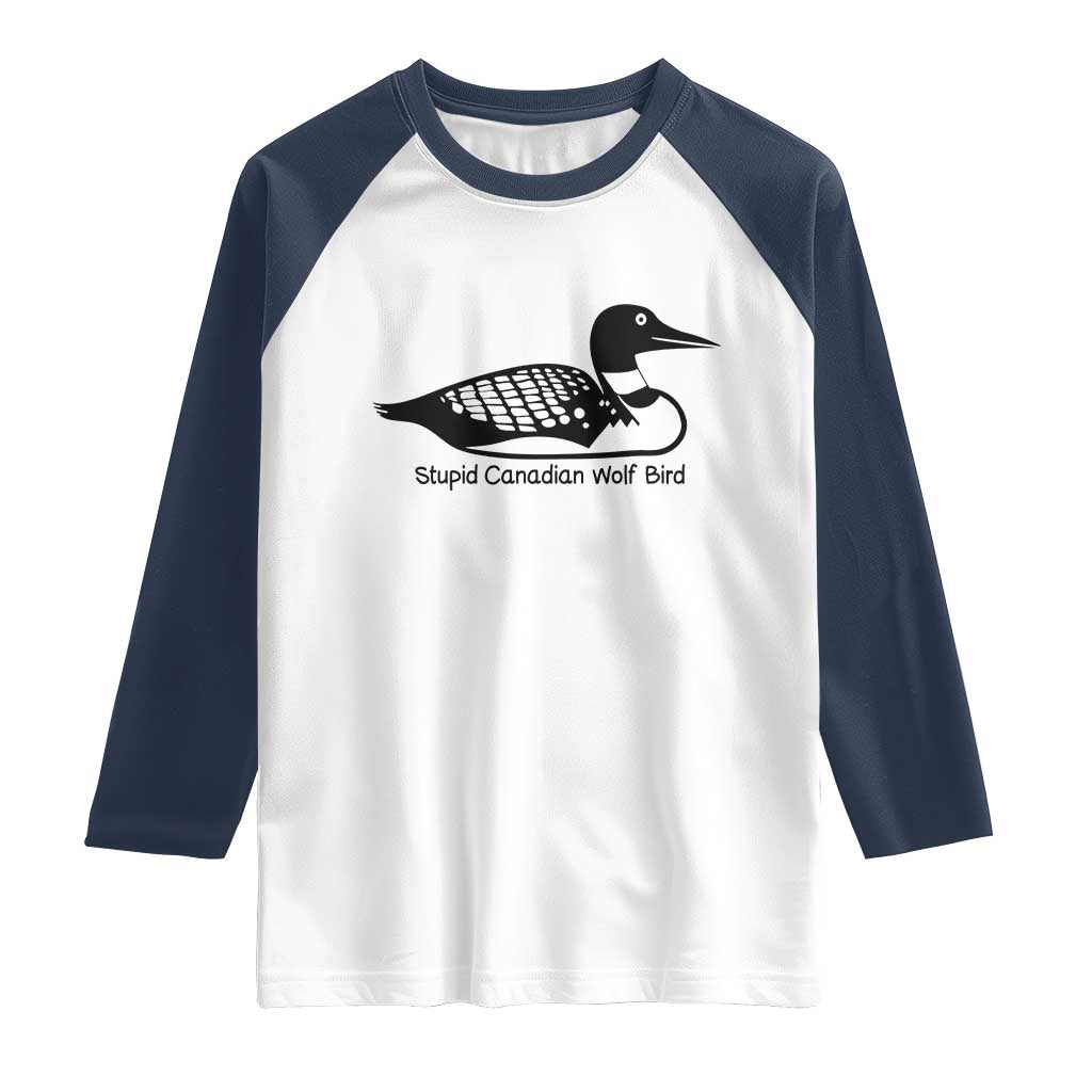 Stupid Canadian Wolf Bird Raglan Shirt Funny Common Loon Meme Dry Humor TS02 White Navy Print Your Wear