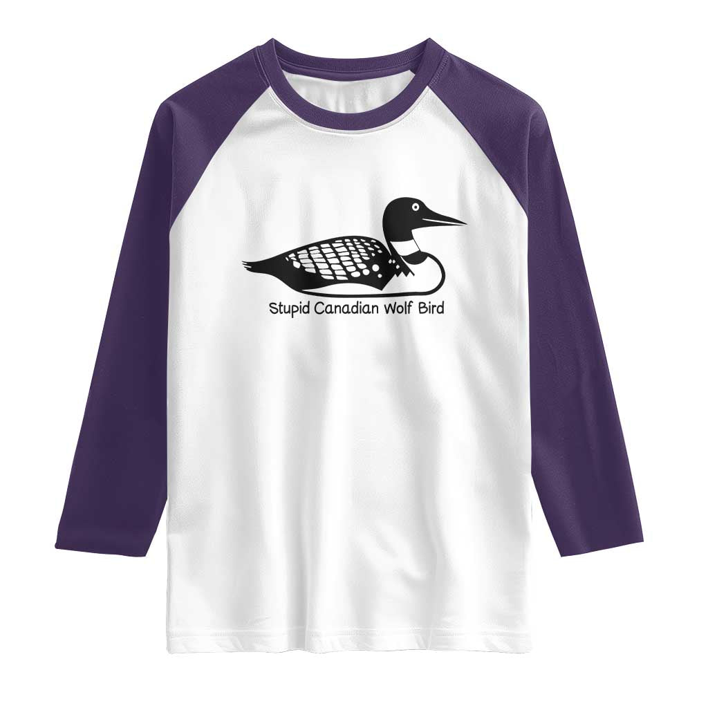 Stupid Canadian Wolf Bird Raglan Shirt Funny Common Loon Meme Dry Humor TS02 White Purple Print Your Wear