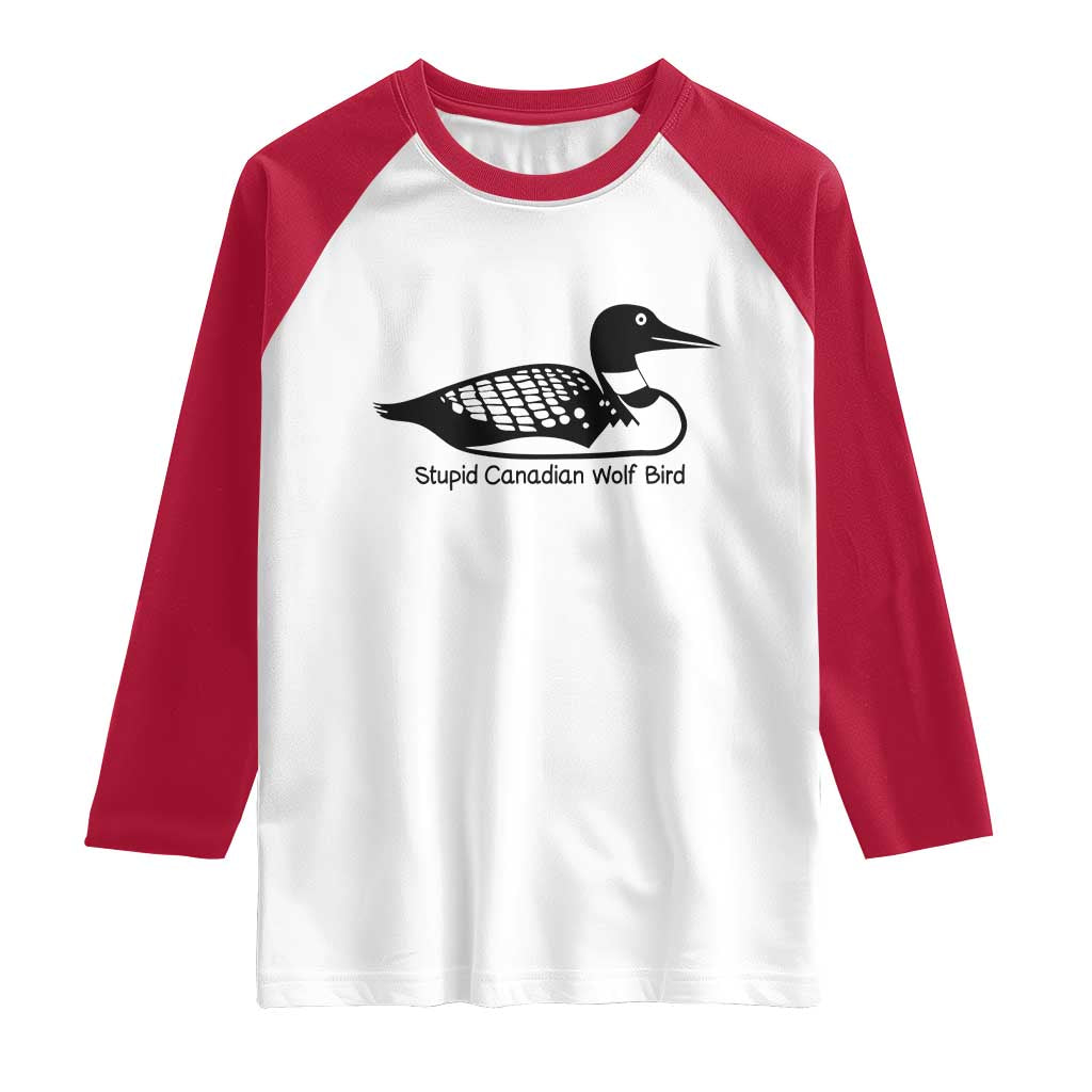 Stupid Canadian Wolf Bird Raglan Shirt Funny Common Loon Meme Dry Humor TS02 White Red Print Your Wear