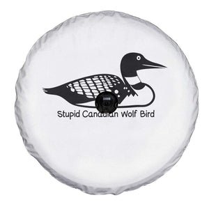 Stupid Canadian Wolf Bird Spare Tire Cover Funny Common Loon Meme Dry Humor TS02 Print Your Wear