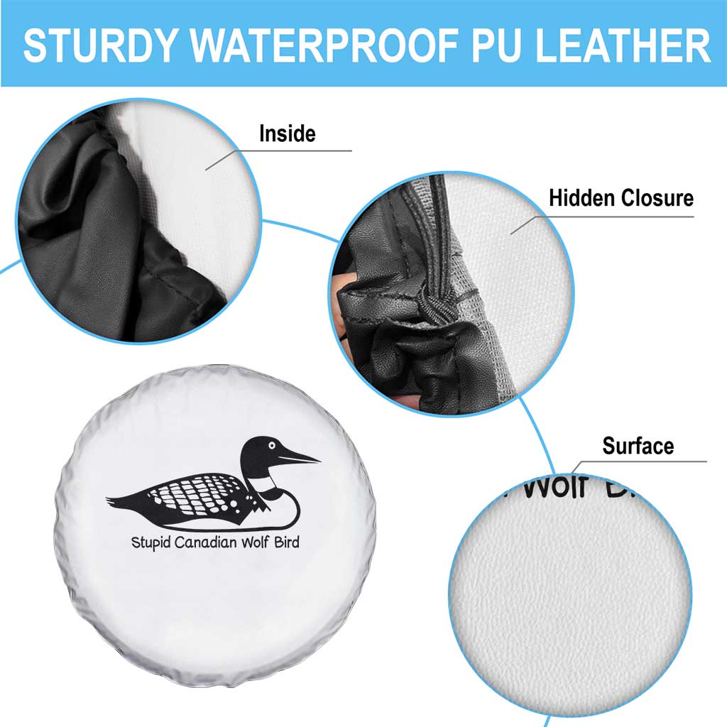 Stupid Canadian Wolf Bird Spare Tire Cover Funny Common Loon Meme Dry Humor TS02 Print Your Wear