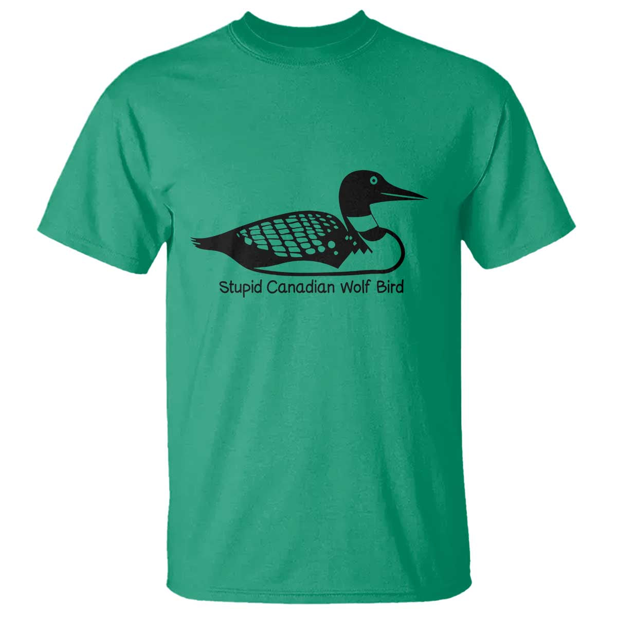 Stupid Canadian Wolf Bird T Shirt Funny Common Loon Meme Dry Humor TS02 Irish Green Print Your Wear