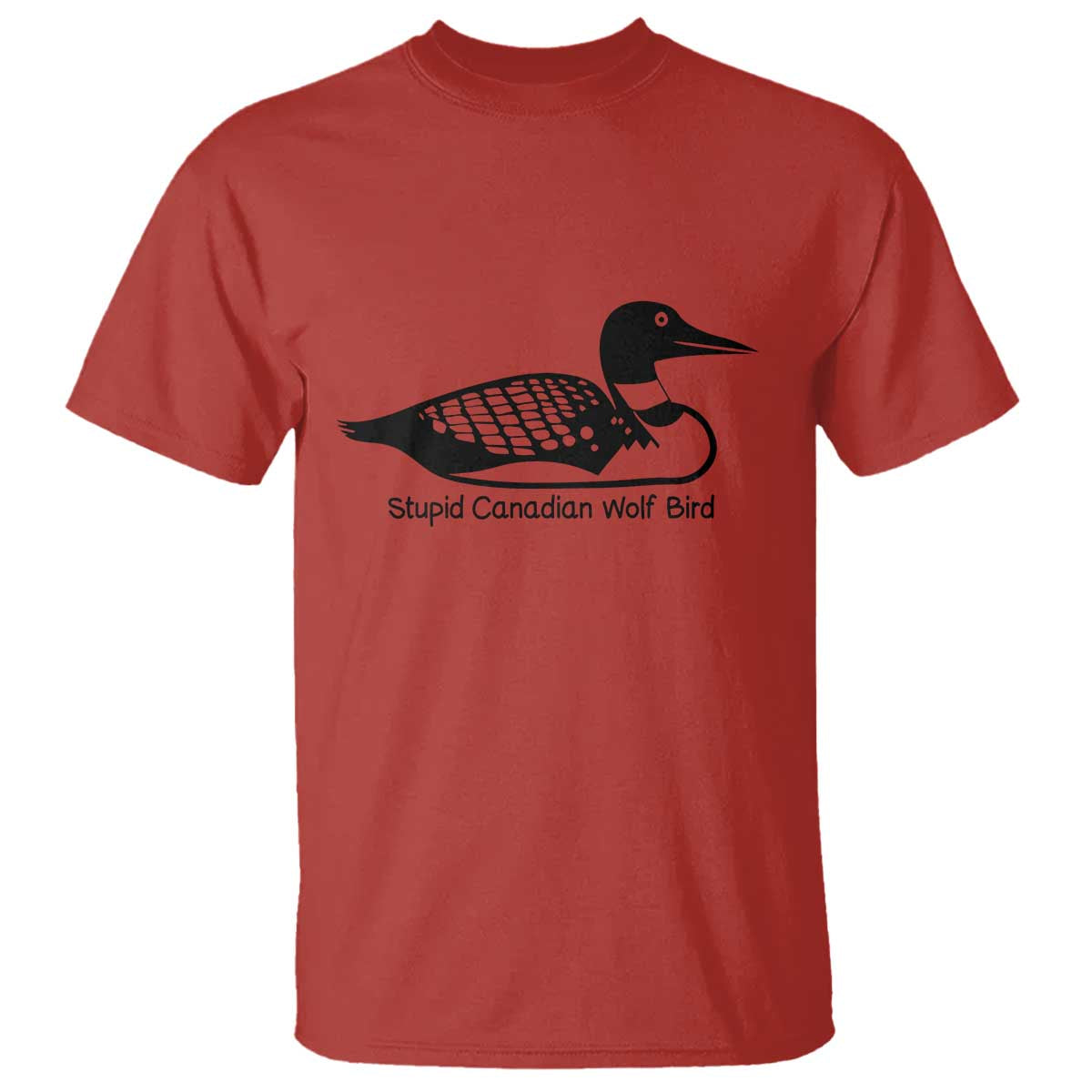 Stupid Canadian Wolf Bird T Shirt Funny Common Loon Meme Dry Humor TS02 Red Print Your Wear