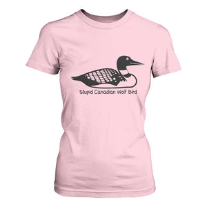 Stupid Canadian Wolf Bird T Shirt For Women Funny Common Loon Meme Dry Humor TS02 Light Pink Print Your Wear