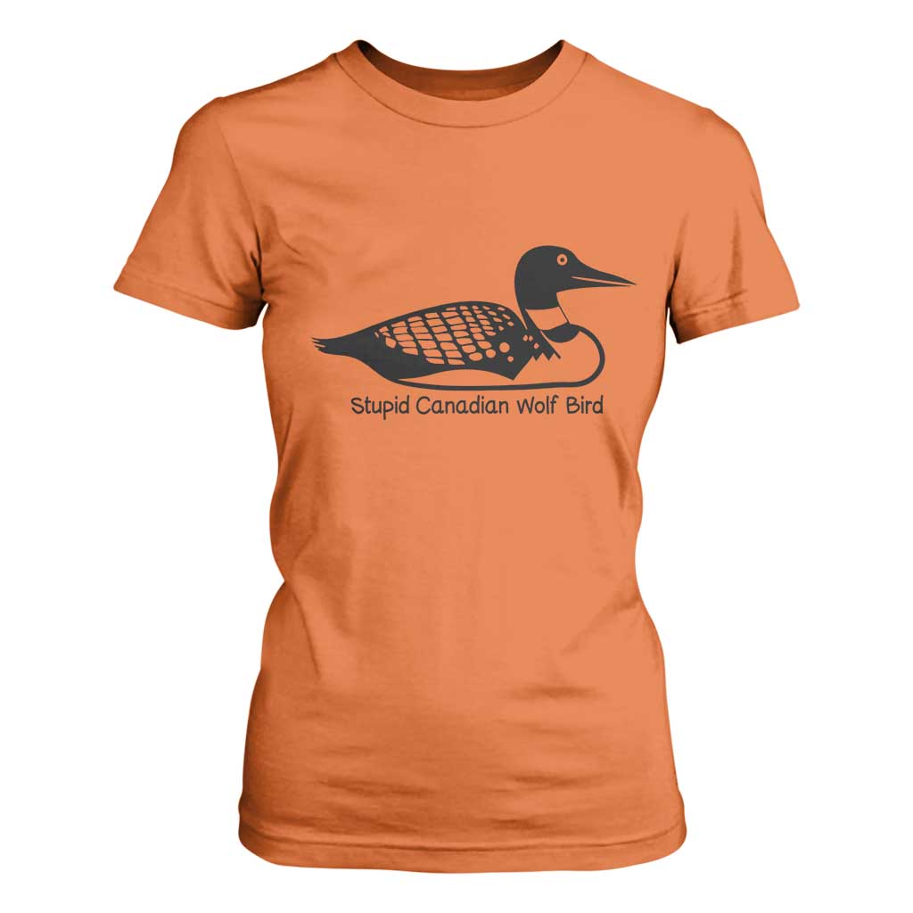 Stupid Canadian Wolf Bird T Shirt For Women Funny Common Loon Meme Dry Humor TS02 Orange Print Your Wear