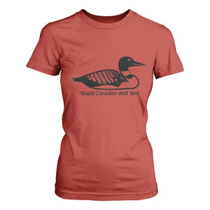 Stupid Canadian Wolf Bird T Shirt For Women Funny Common Loon Meme Dry Humor TS02 Red Print Your Wear