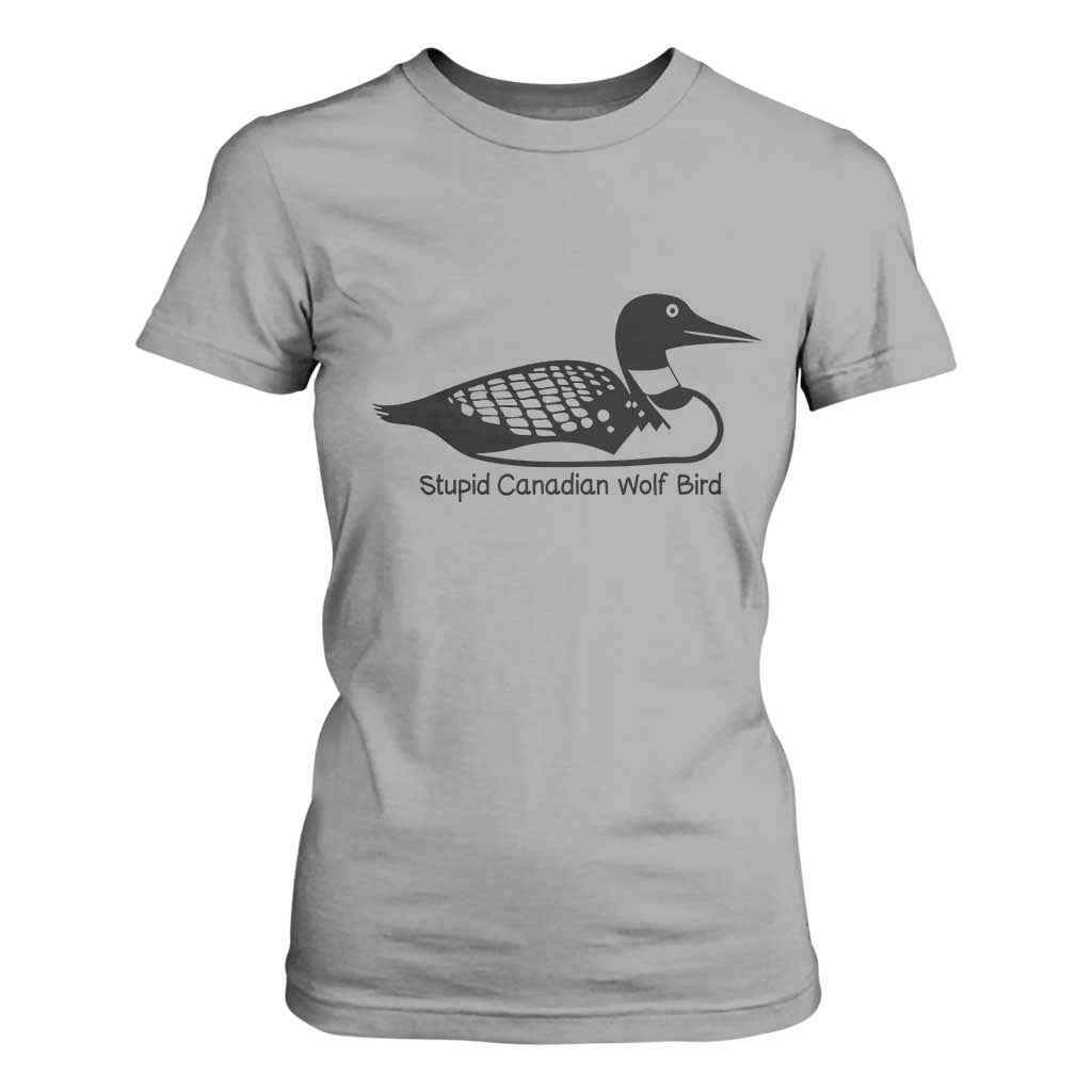 Stupid Canadian Wolf Bird T Shirt For Women Funny Common Loon Meme Dry Humor TS02 Sport Gray Print Your Wear
