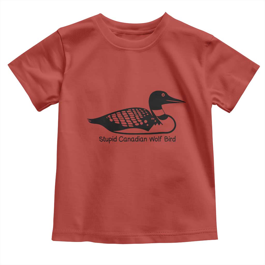 Stupid Canadian Wolf Bird Toddler T Shirt Funny Common Loon Meme Dry Humor TS02 Red Print Your Wear
