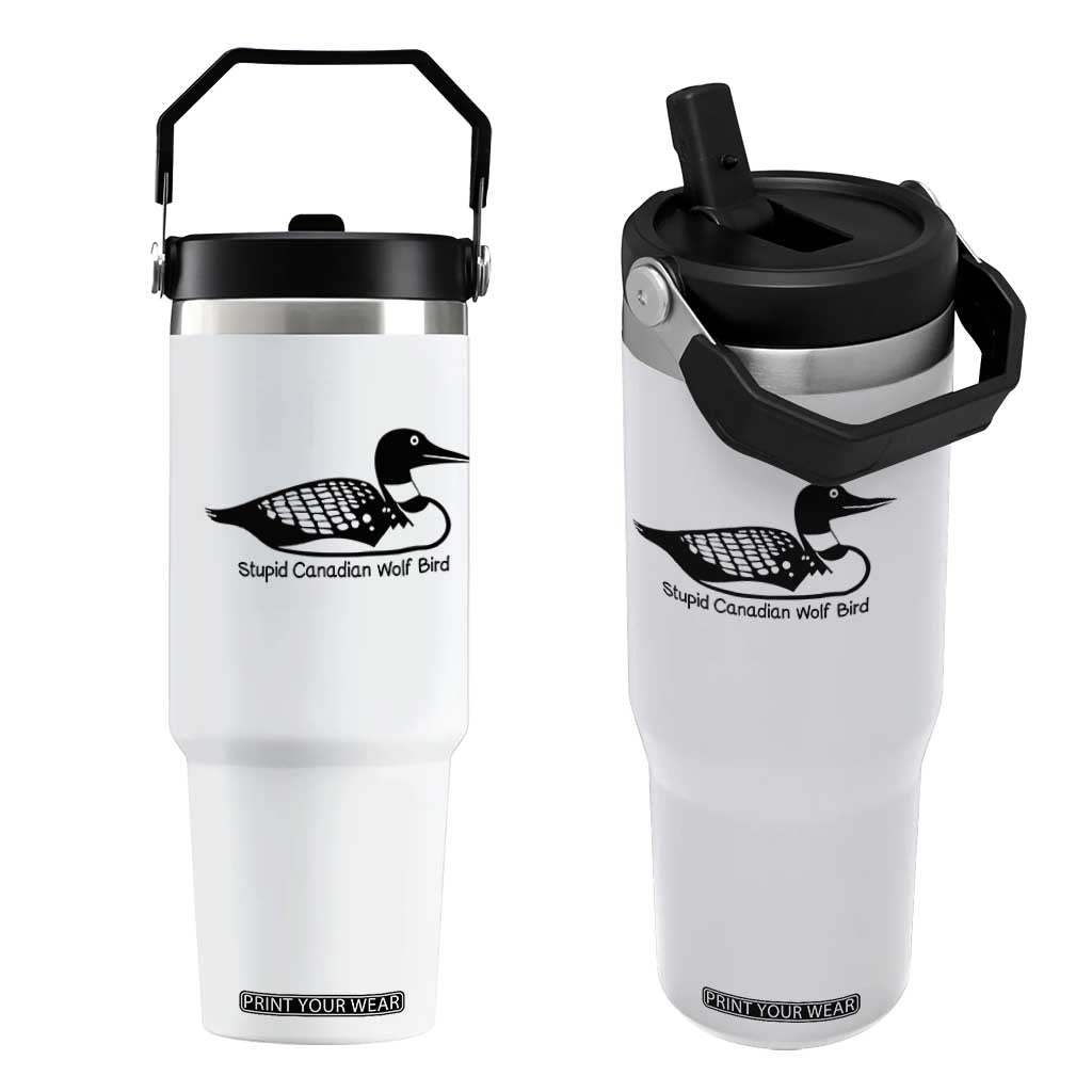 Stupid Canadian Wolf Bird Flip Straw Tumbler Funny Common Loon Meme Dry Humor TS02 One Size: 30 oz White Print Your Wear