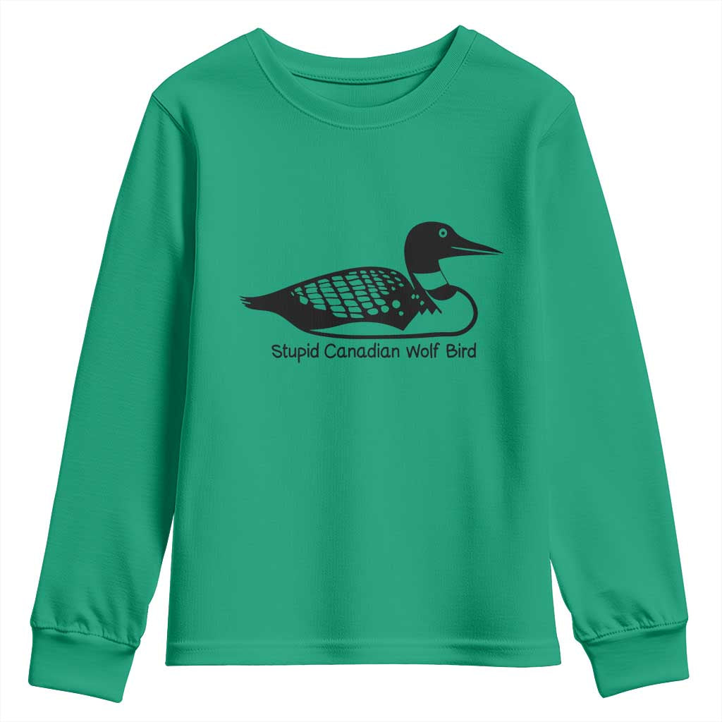Stupid Canadian Wolf Bird Youth Sweatshirt Funny Common Loon Meme Dry Humor TS02 Irish Green Print Your Wear