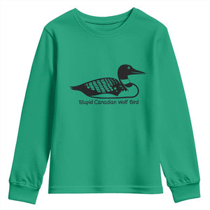 Stupid Canadian Wolf Bird Youth Sweatshirt Funny Common Loon Meme Dry Humor TS02 Irish Green Print Your Wear