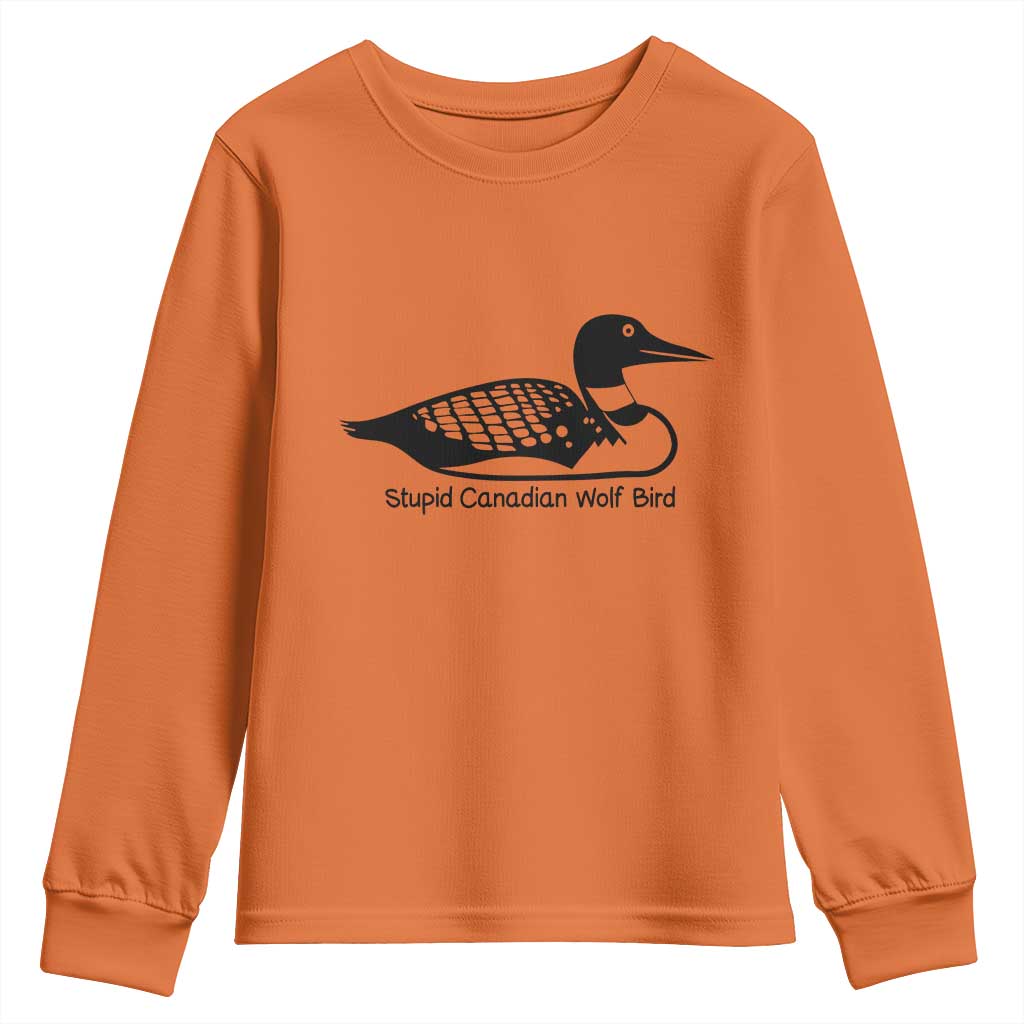 Stupid Canadian Wolf Bird Youth Sweatshirt Funny Common Loon Meme Dry Humor TS02 Orange Print Your Wear