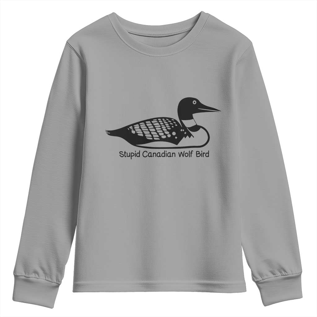 Stupid Canadian Wolf Bird Youth Sweatshirt Funny Common Loon Meme Dry Humor TS02 Sport Gray Print Your Wear