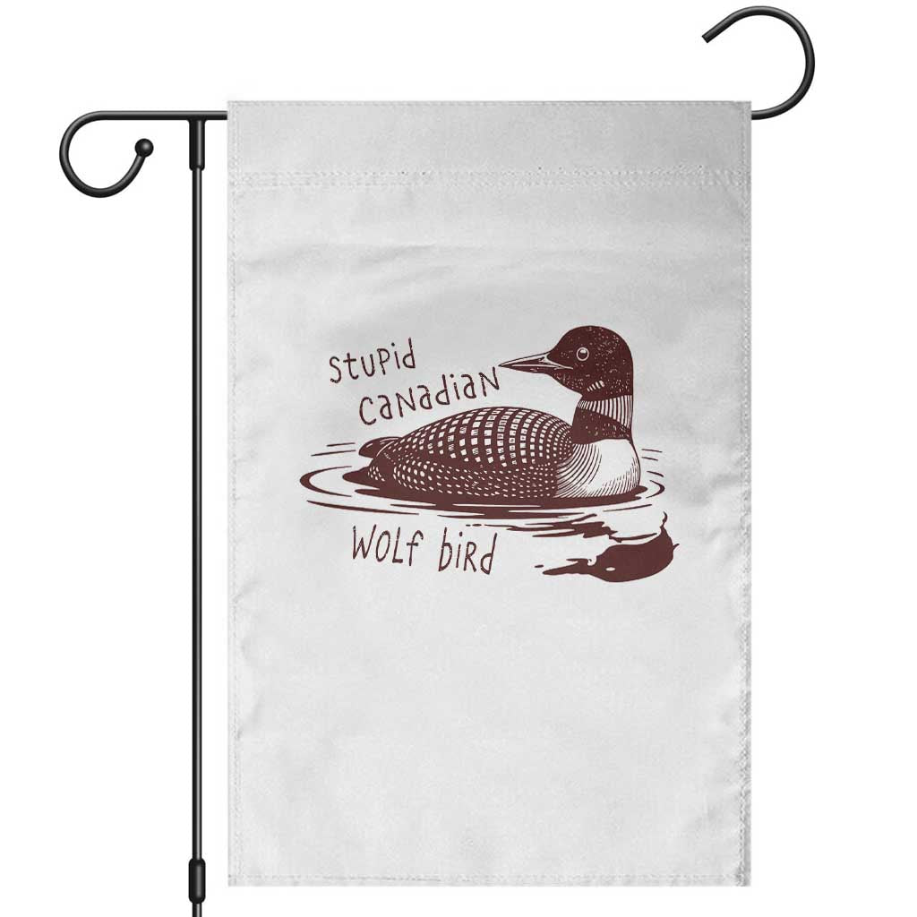 Stupid Canadian Wolf Bird Common Loon Garden Flag Funny Absurd Bird Meme Humor TS02 White Print Your Wear