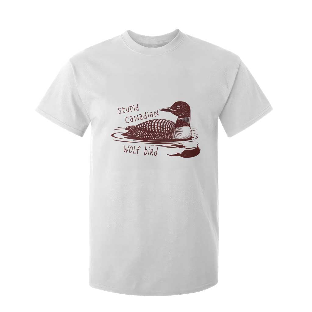 Stupid Canadian Wolf Bird Common Loon T Shirt For Kid Funny Absurd Bird Meme Humor TS02 White Print Your Wear