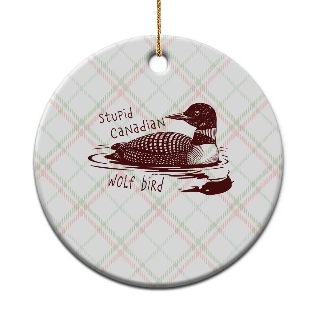 Stupid Canadian Wolf Bird Common Loon Ceramic Ornament Funny Absurd Bird Meme Humor TS02 1pc Christmas Plaid Print Your Wear