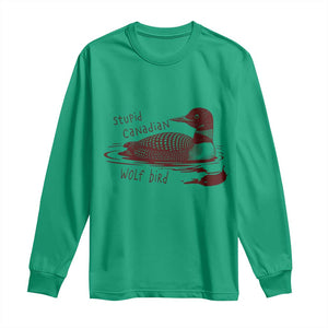 Stupid Canadian Wolf Bird Common Loon Long Sleeve Shirt Funny Absurd Bird Meme Humor TS02 Irish Green Print Your Wear