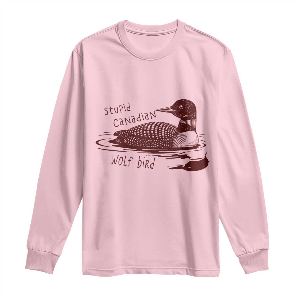 Stupid Canadian Wolf Bird Common Loon Long Sleeve Shirt Funny Absurd Bird Meme Humor TS02 Light Pink Print Your Wear