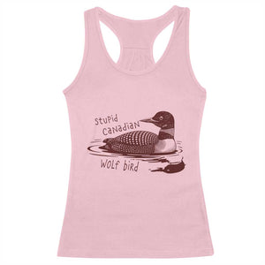 Stupid Canadian Wolf Bird Common Loon Racerback Tank Top Funny Absurd Bird Meme Humor TS02 Light Pink Print Your Wear