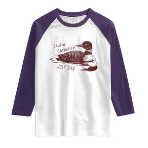 Stupid Canadian Wolf Bird Common Loon Raglan Shirt Funny Absurd Bird Meme Humor TS02 White Purple Print Your Wear