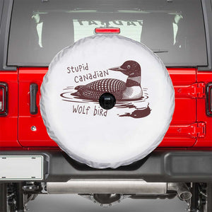 Stupid Canadian Wolf Bird Common Loon Spare Tire Cover Funny Absurd Bird Meme Humor TS02 White Print Your Wear