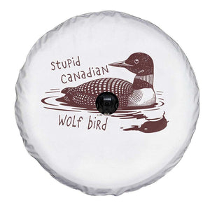Stupid Canadian Wolf Bird Common Loon Spare Tire Cover Funny Absurd Bird Meme Humor TS02 Print Your Wear
