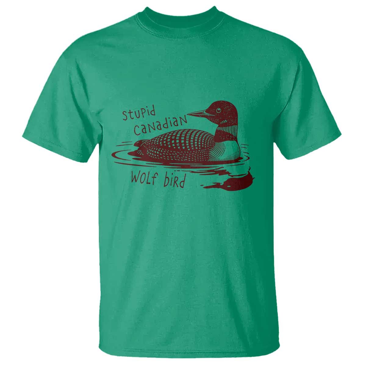 Stupid Canadian Wolf Bird Common Loon T Shirt Funny Absurd Bird Meme Humor TS02 Irish Green Print Your Wear