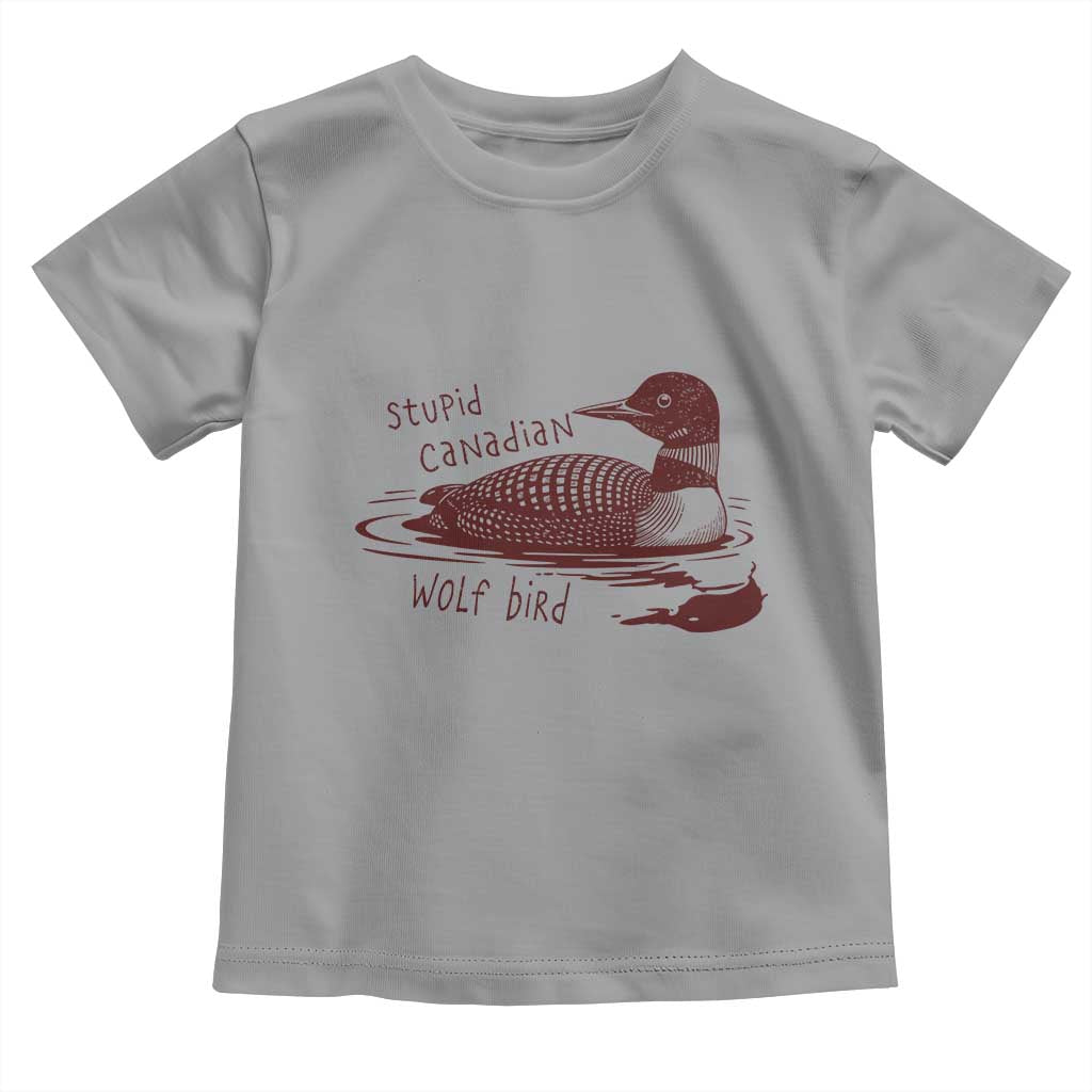 Stupid Canadian Wolf Bird Common Loon Toddler T Shirt Funny Absurd Bird Meme Humor TS02 Sport Gray Print Your Wear